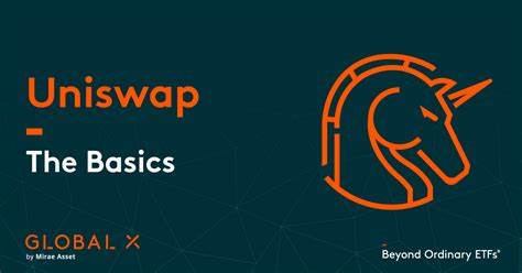 Uniswap: The Basics - Global X