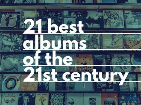 Greatest albums of the 21st Century