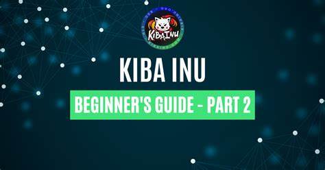 Beginner’s Guide To Kiba Inu – Part 2 - Altcoin Buzz