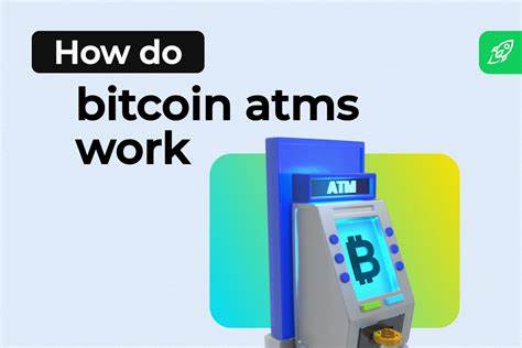 What Are Bitcoin ATMs and How Do They Work?