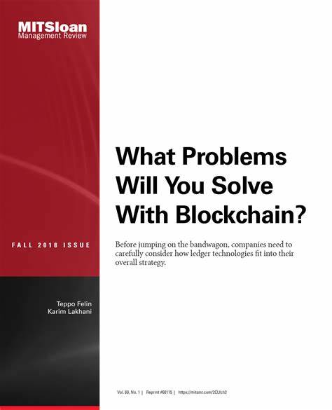 What Problems Will You Solve With Blockchain? - MIT Sloan Management Review