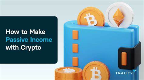 How to make passive income through cryptocurrencies