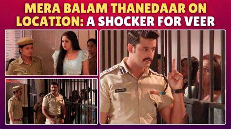 Mera Balam Thanedaar Spoiler Alert! Veer gets arrested for marrying Bulbul