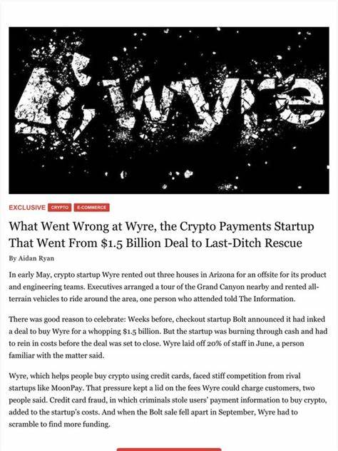 What Went Wrong at Wyre, the Crypto Payments Startup That Went From $1.5 Billion Deal to Last-Ditch Rescue - The Information