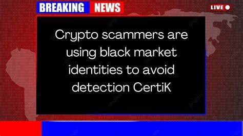 Crypto scammers are using black market identities to avoid detection: CertiK - Cointelegraph